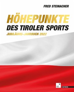 Höhepunkte des Tiroler Sports - Jubiläums-Jahrbuch 2022