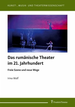 Das rumänische Theater im 21. Jahrhundert - Wolf, Irina