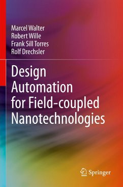 Design Automation for Field-coupled Nanotechnologies - Walter, Marcel;Wille, Robert;Sill Torres, Frank