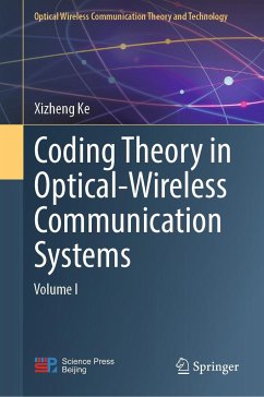 Coding Theory in Optical-Wireless Communication Systems - Ke, Xizheng