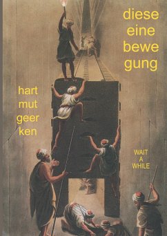 diese eine bewegung - Geerken, Hartmut