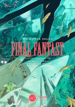 Le monde selon Final Fantasy (eBook, ePUB) - Lopez, Rémi