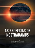 As profecias de Nostradamus (traduzido) (eBook, ePUB)
