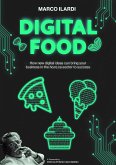Digital food. How new digital ideas can bring your business in the ho.re.ca sector to success (eBook, ePUB)