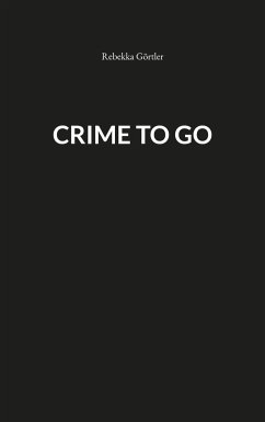 Crime to go - Görtler, Rebekka