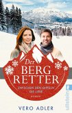 Zwischen den Gipfeln die Liebe / Der Bergretter Bd.2