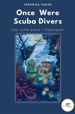 Once Were Scuba Divers (eBook, ePUB)