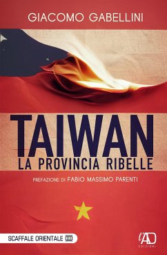 Taiwan. La provincia ribelle (eBook, ePUB) - Gabellini, Giacomo