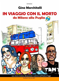 In viaggio con il morto da Milano alla Puglia (eBook, ePUB) - Marchitelli, Gino