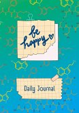 JOURNAL - Daily Happy Journal - Be Happy JOURNAL - Daily Happy Journal - Be Happy