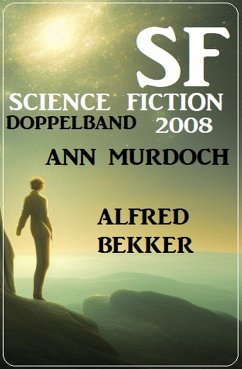 Science Fiction Doppelband 2008 (eBook, ePUB) - Bekker, Alfred; Murdoch, Ann