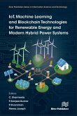 IoT, Machine Learning and Blockchain Technologies for Renewable Energy and Modern Hybrid Power Systems (eBook, ePUB)