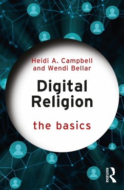 Digital Religion: The Basics (eBook, ePUB) - Campbell, Heidi A.; Bellar, Wendi