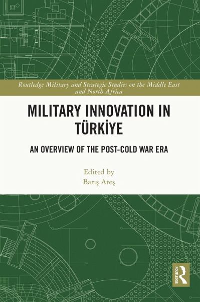 Military Innovation in Türkiye (eBook, ePUB) Military Innovation in Türkiye (eBook, ePUB)