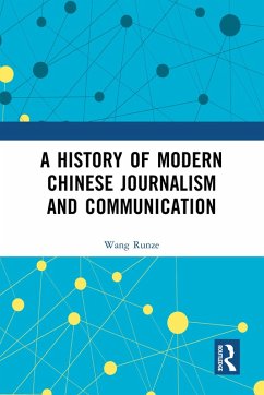A History of Modern Chinese Journalism and Communication (eBook, ePUB) - Runze, Wang