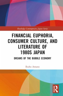 Financial Euphoria, Consumer Culture, and Literature of 1980s Japan (eBook, ePUB) - Amano, Ikuho