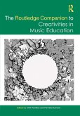 The Routledge Companion to Creativities in Music Education (eBook, PDF)