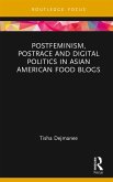Postfeminism, Postrace and Digital Politics in Asian American Food Blogs (eBook, PDF)