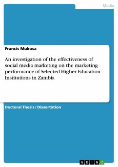 An investigation of the effectiveness of social media marketing on the marketing performance of Selected Higher Education Institutions in Zambia - Mukosa, Francis