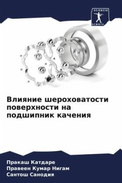 Vliqnie sherohowatosti powerhnosti na podshipnik kacheniq - Katdare, Prakash;Kumar Nigam, Praween;Sanodiq, Santosh