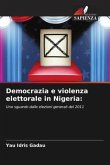 Democrazia e violenza elettorale in Nigeria: