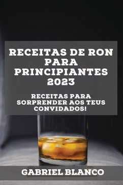 Receitas de ron para principiantes 2023 - Blanco, Gabriel