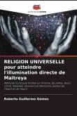 RELIGION UNIVERSELLE pour atteindre l'illumination directe de Maitreya