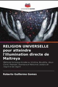 RELIGION UNIVERSELLE pour atteindre l'illumination directe de Maitreya - Gomes, Roberto Guillermo