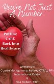You're Not Just A Number - Putting Care Back Into Healthcare
