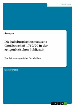 Die habsburgisch-osmanische Großbotschaft 1719/20 in der zeitgenössischen Publizistik