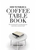 How to Publish a Coffee Table Book (eBook, ePUB)