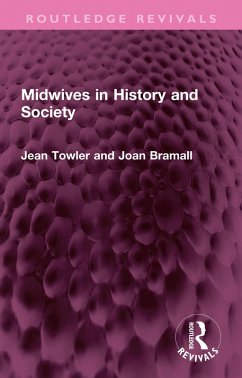 Midwives in History and Society (eBook, ePUB) - Towler, Jean; Bramall, Joan