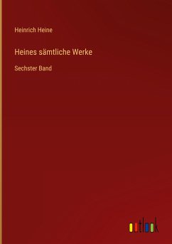 Heines sämtliche Werke - Heine, Heinrich