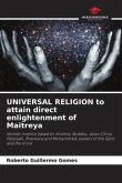 UNIVERSAL RELIGION to attain direct enlightenment of Maitreya
