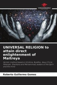 UNIVERSAL RELIGION to attain direct enlightenment of Maitreya - Gomes, Roberto Guillermo