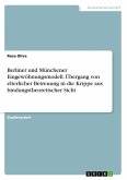 Berliner und Münchener Eingewöhnungsmodell. Übergang von elterlicher Betreuung in die Krippe aus bindungstheoretischer Sicht Berliner und Münchener Eingewöhnungsmodell. Übergang von elterlicher Betreuung in die Krippe aus bindungstheoretischer Sicht