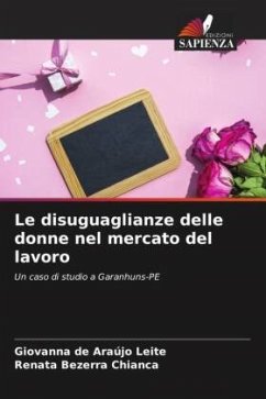 Le disuguaglianze delle donne nel mercato del lavoro - de Araújo Leite, Giovanna;Bezerra Chianca, Renata