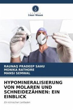 HYPOMINERALISIERUNG VON MOLAREN UND SCHNEIDEZÄHNEN: EIN EINBLICK - SAHU, RAUNAQ PRADEEP;RATHORE, MONIKA;SEMWAL, MANSI