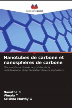 Nanotubes de carbone et nanosphères de carbone - R, Namitha;T, Vimala;G, Krishna Murthy