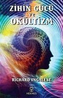 Zihin Gücü ve Okültizm - Ingalese, Richard