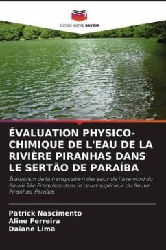 ÉVALUATION PHYSICO-CHIMIQUE DE L'EAU DE LA RIVIÈRE PIRANHAS DANS LE SERTÃO DE PARAÍBA - Nascimento, Patrick;Ferreira, Aline;Lima, Daiane