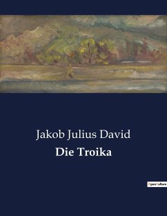 Die Troika - David, Jakob Julius