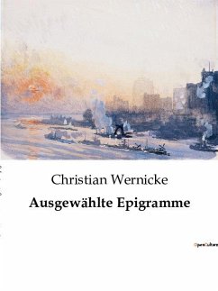 Ausgewählte Epigramme - Wernicke, Christian