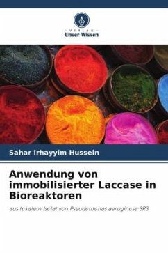 Anwendung von immobilisierter Laccase in Bioreaktoren - Irhayyim Hussein, Sahar