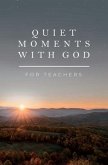 Quiet Moments with God for Teachers (eBook, ePUB)
