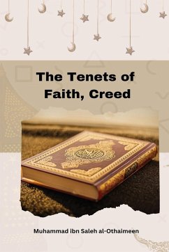 The Tenets of Faith, Creed - Al-Othaimeen, Muhammad Ibn Saleh
