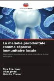 La maladie parodontale comme réponse immunitaire locale