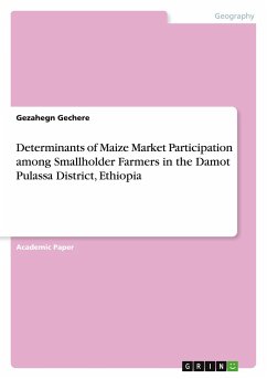 Determinants of Maize Market Participation among Smallholder Farmers in the Damot Pulassa District, Ethiopia - Gechere, Gezahegn