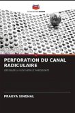 PERFORATION DU CANAL RADICULAIRE