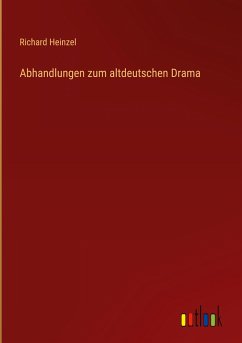 Abhandlungen zum altdeutschen Drama